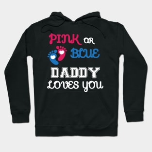 Pink or Blue Daddy Loves You Hoodie